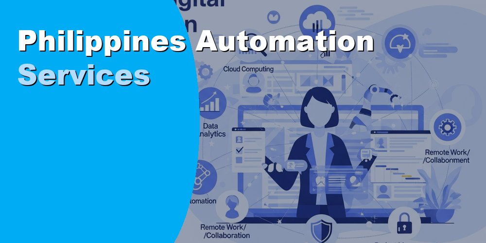 Philippines Automation Services: Cost and How to Outsource 2026