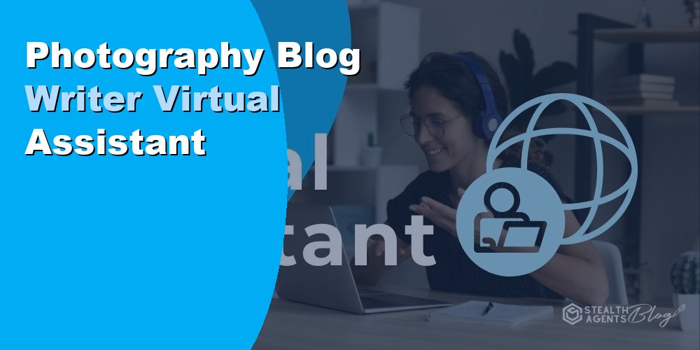 Photography Blog Writer Virtual Assistant