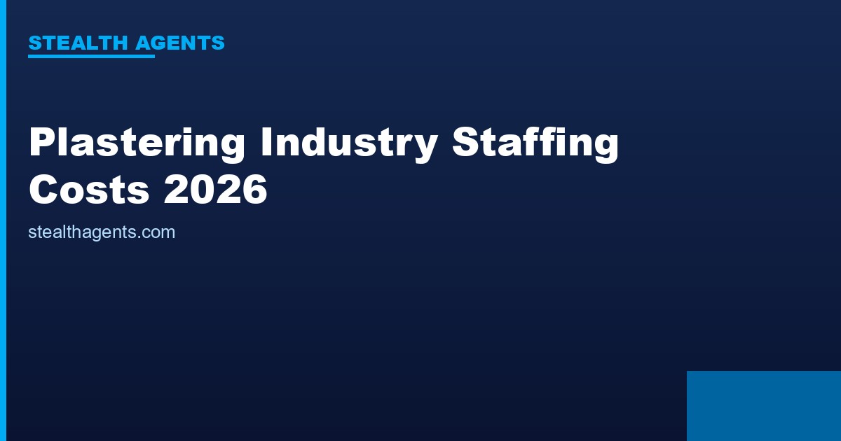 Plastering industry staffing costs 2026: wages and labor cost data