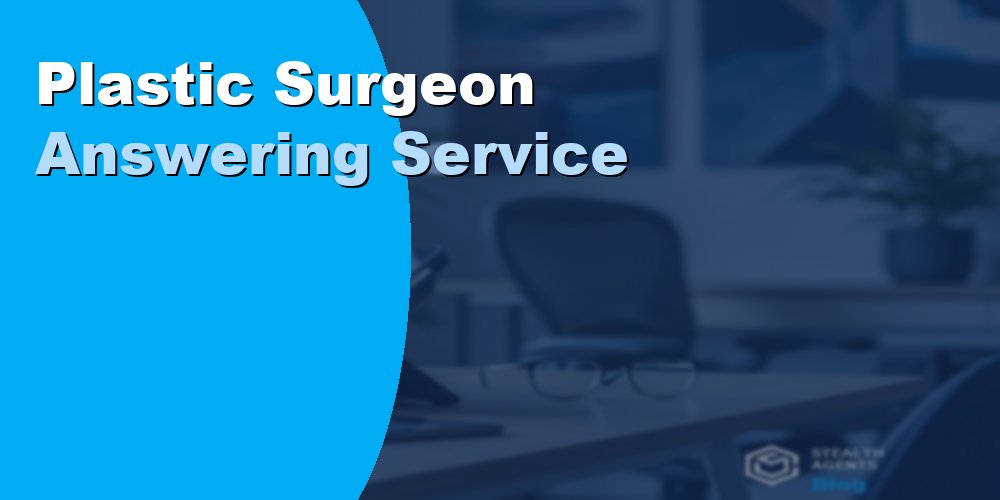 Plastic Surgeon Answering Service: Best Options and Costs 2026