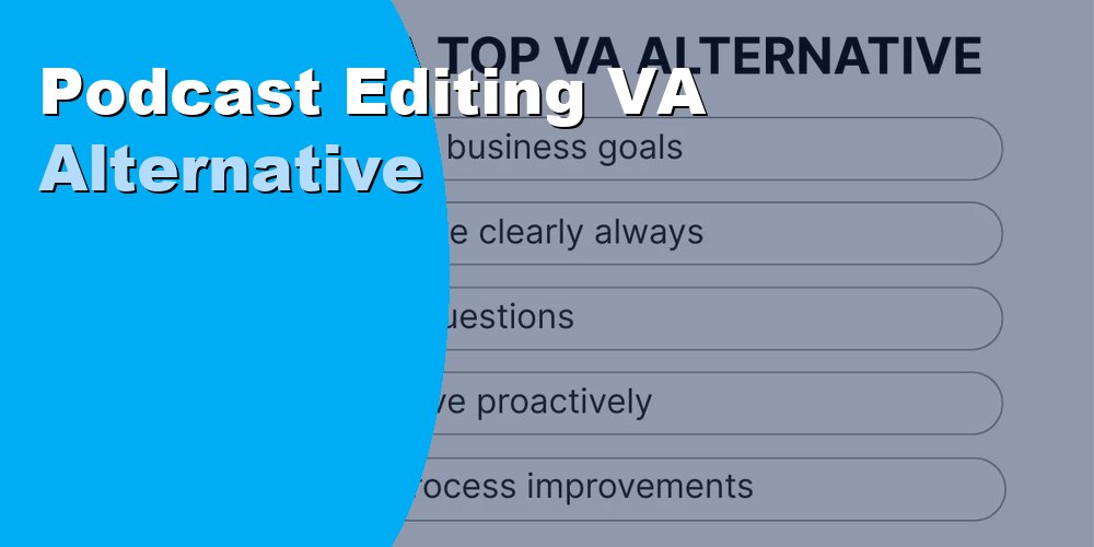 Podcast Editing VA Alternative