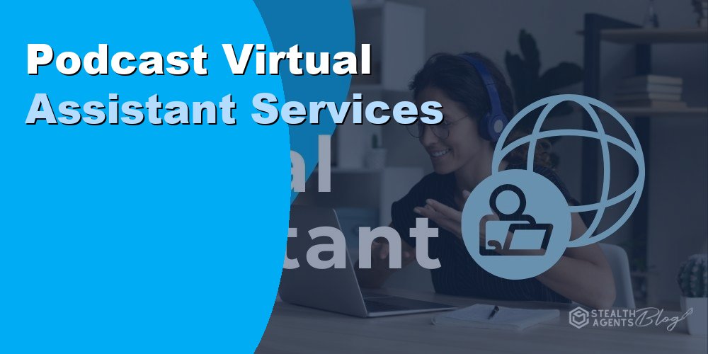 Podcast Virtual Assistant Services: Duties, Cost, Hiring 2026