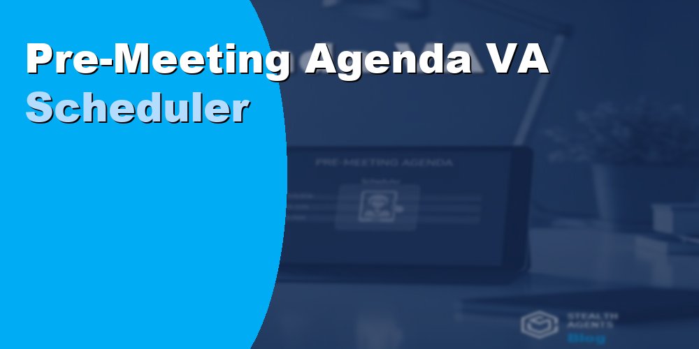 Pre-Meeting Agenda VA Scheduler: Duties and Cost in 2026