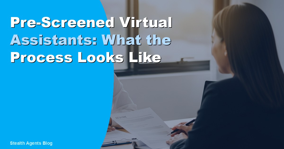 Pre-Screened Virtual Assistants: What the Process Looks Like