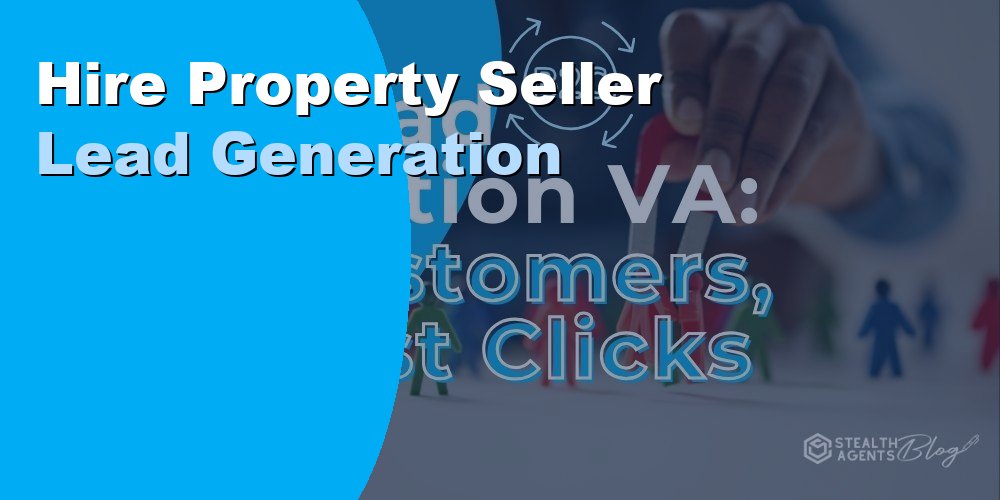 Hire a Property Seller Lead Generation VA: Cost in 2026