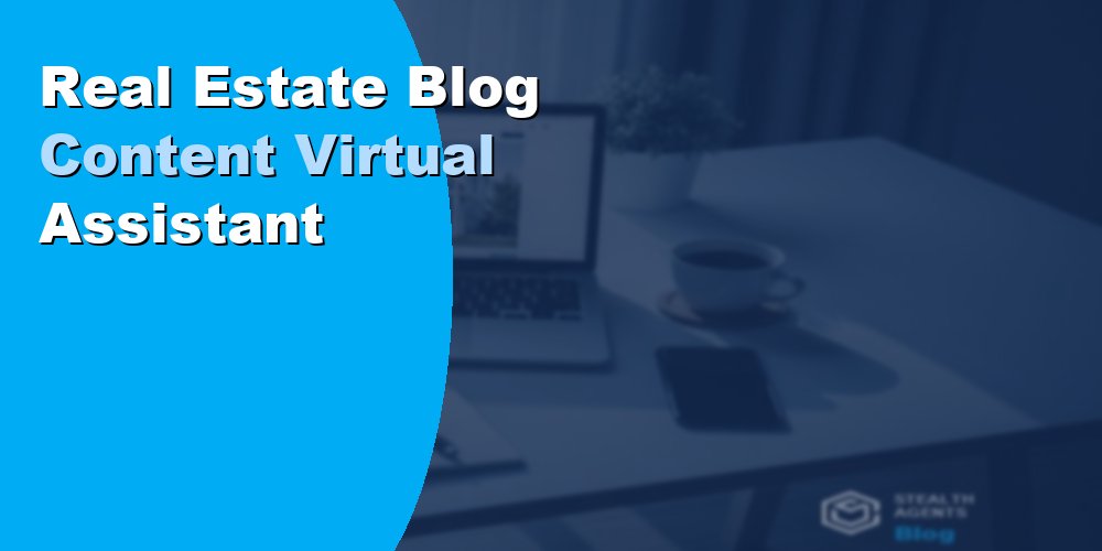 Real Estate Blog Content Virtual Assistant