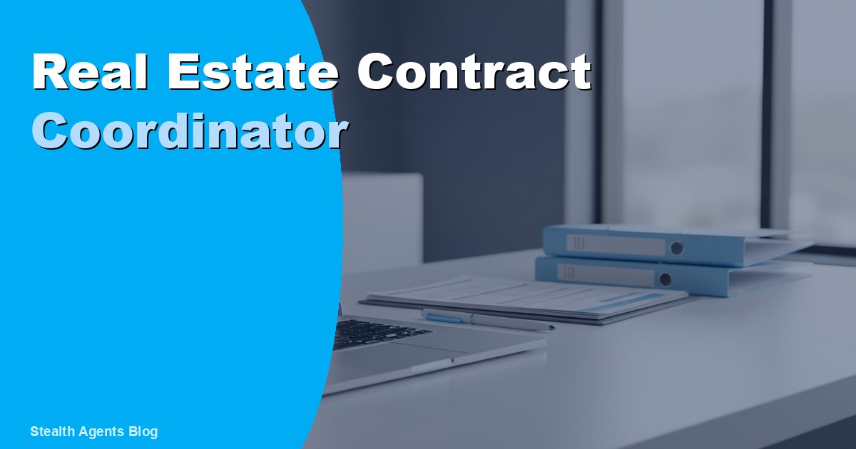 Real Estate Contract Coordinator: Duties, Cost, and Hiring 2026