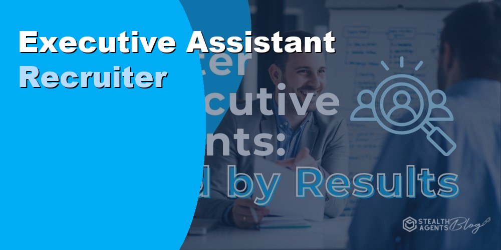 Recruiter for Executive Assistants