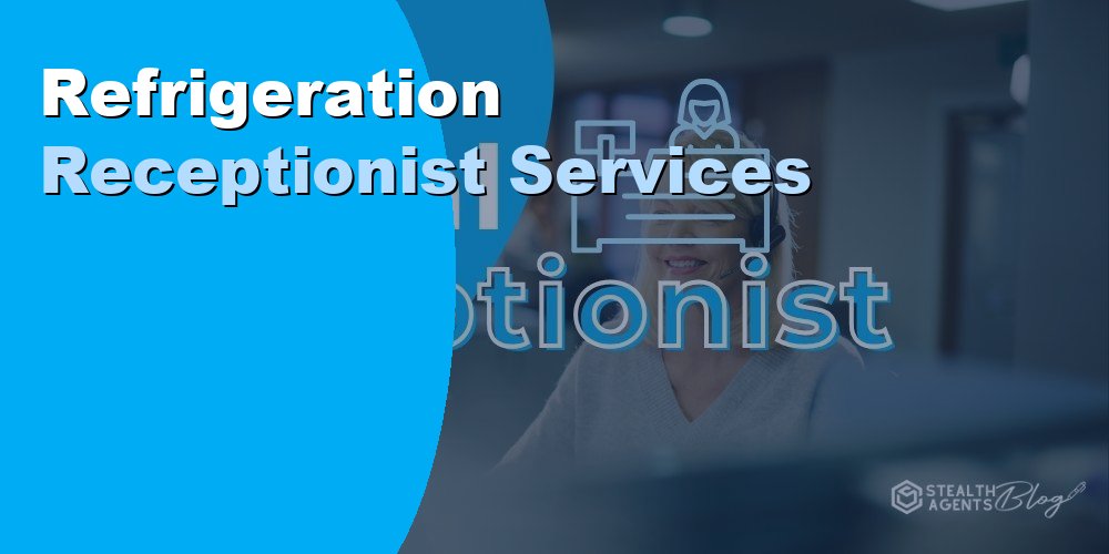 Refrigeration Receptionist Services: How to Outsource in 2026