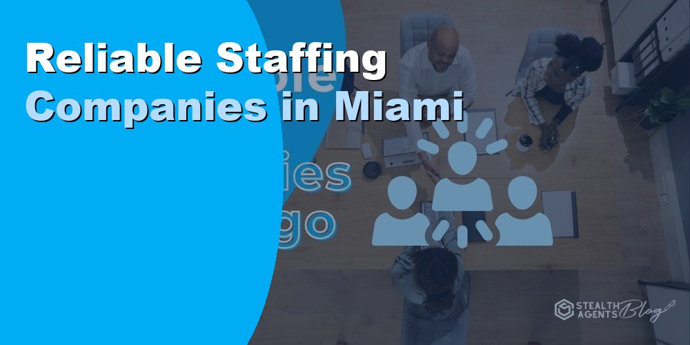 Reliable Staffing Companies in Miami, Florida for 2026