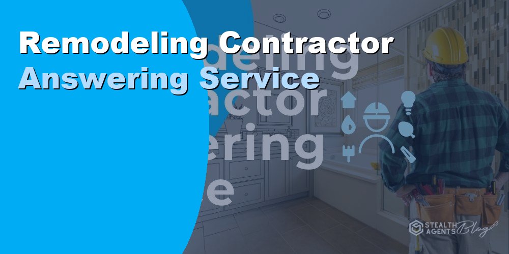 Remodeling Contractor Answering Service