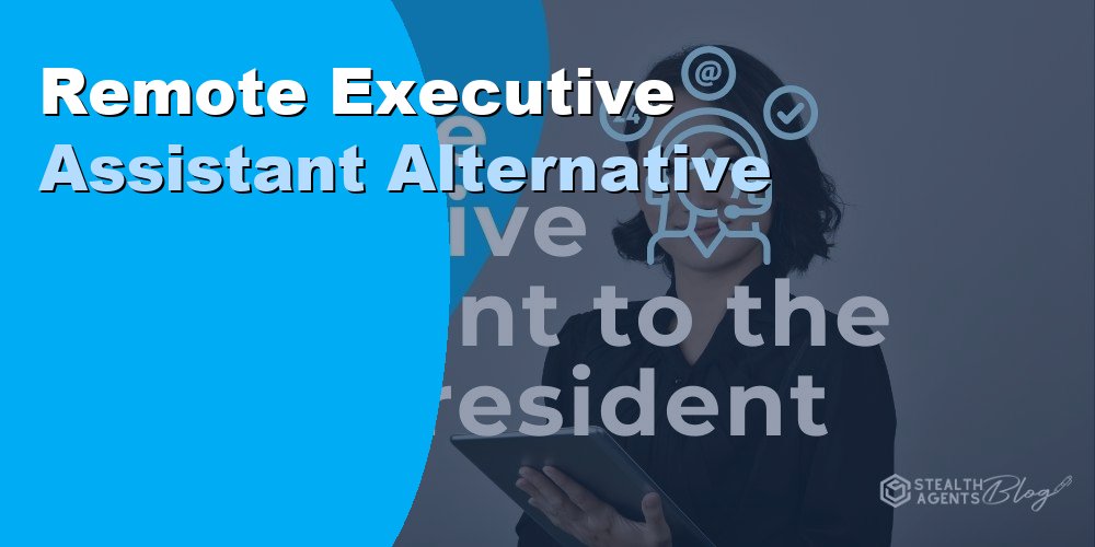 Remote Executive Assistant Alternative