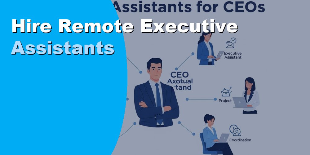 Hire Remote Executive Assistants