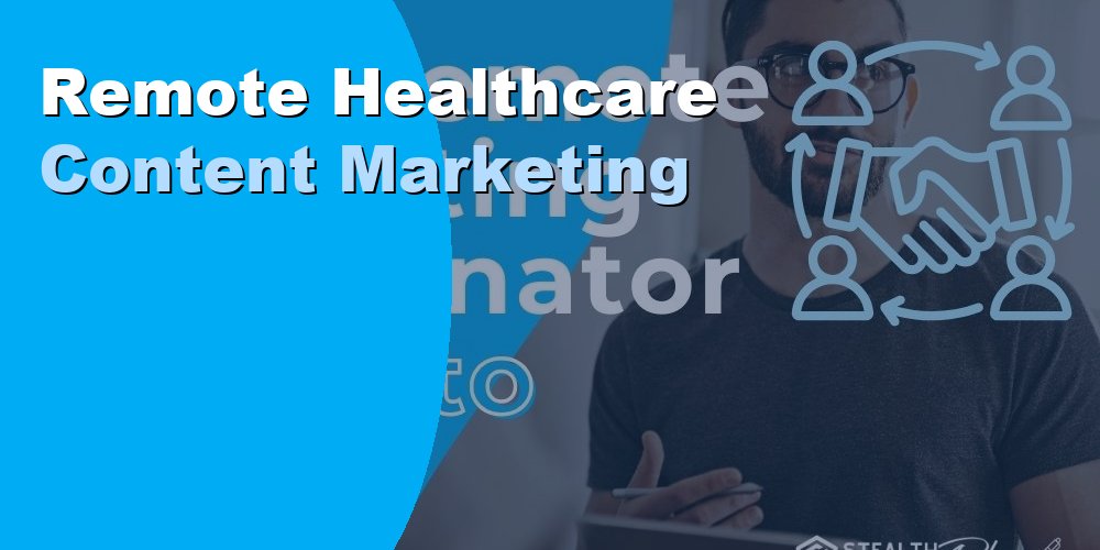 Remote Healthcare Content Marketing