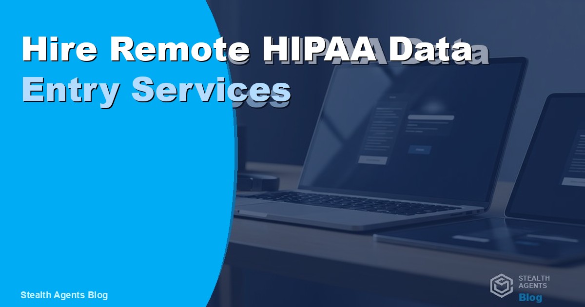 Hire Remote HIPAA-Compliant Data Entry Services: Cost 2026