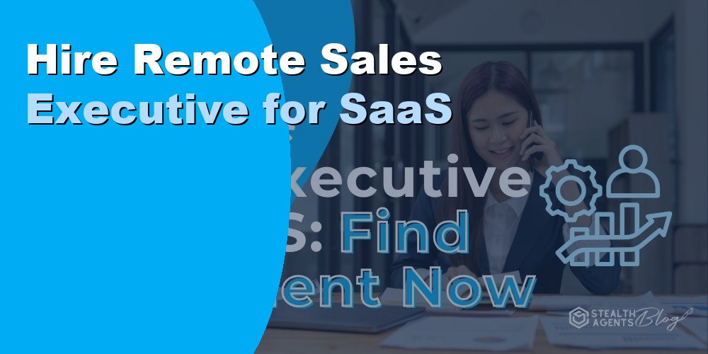 Hire a Remote Sales Executive for SaaS: Cost and How 2026