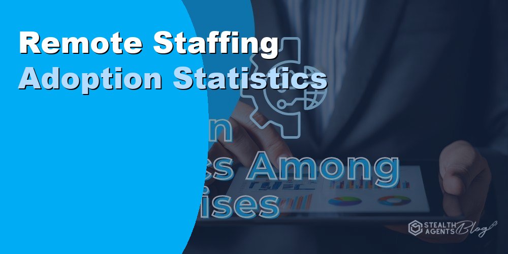Remote Staffing Adoption Statistics: Key Data for 2026
