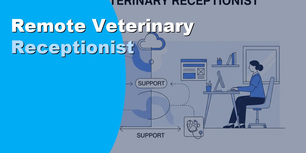 Remote Veterinary Receptionist