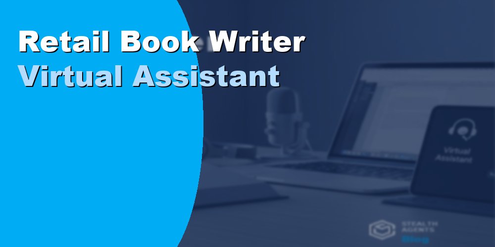 Retail Book Writer Virtual Assistant: Duties and Cost 2026