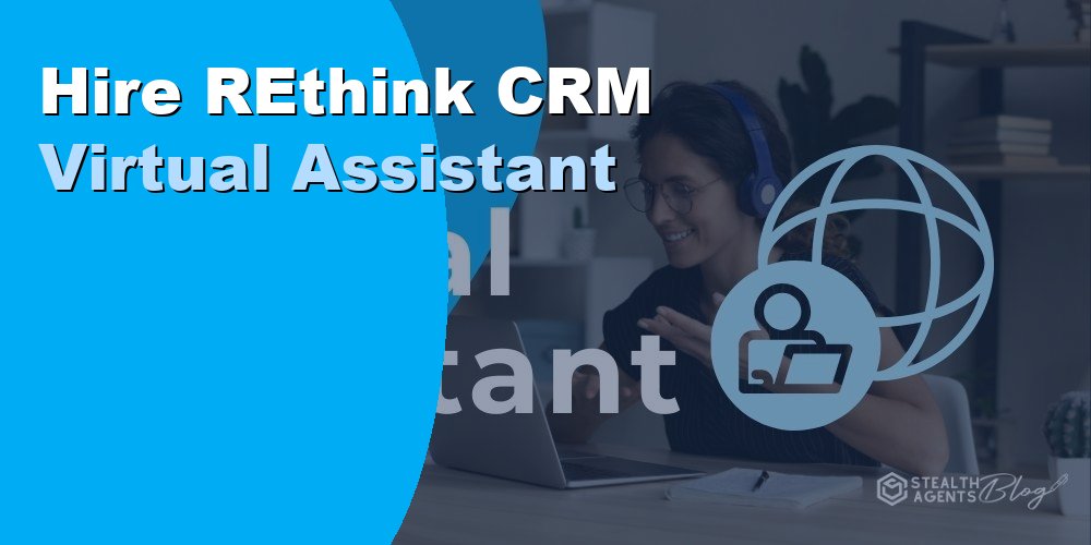 Hire REthink CRM Virtual Assistant