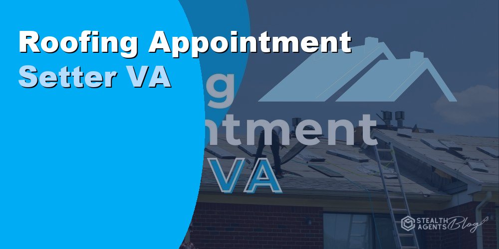Roofing Appointment Setter VA