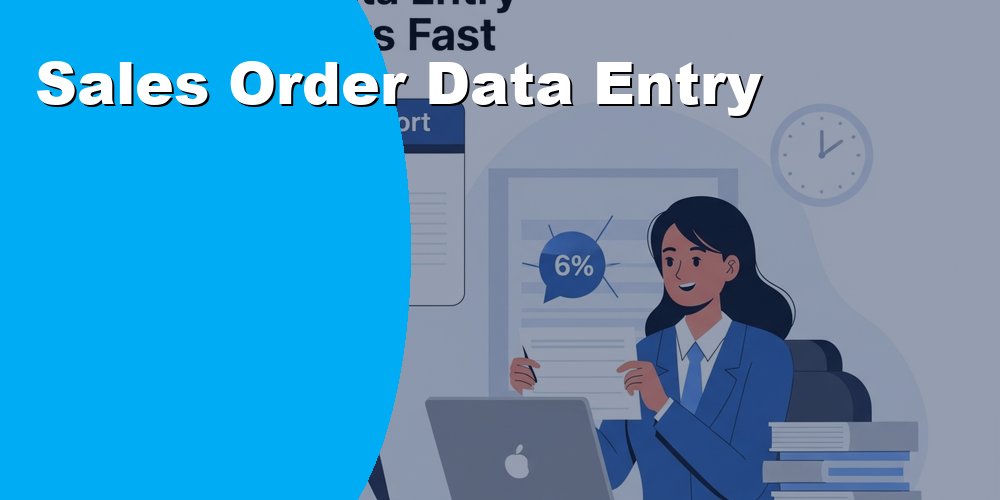 Sales Order Data Entry Virtual Assistants to Streamline Operations