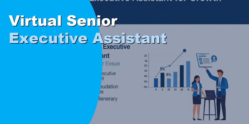 Virtual Senior Executive Assistant: Duties, Cost, Hiring 2026
