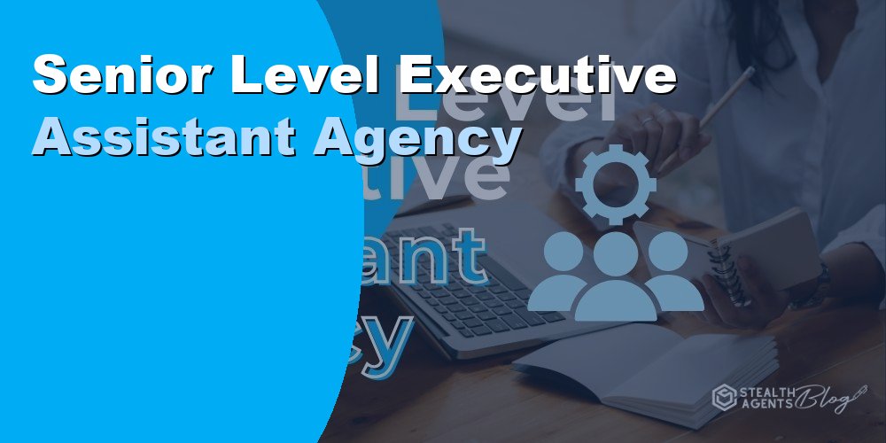 Senior-Level Executive Assistant Agency: Top Firms 2026