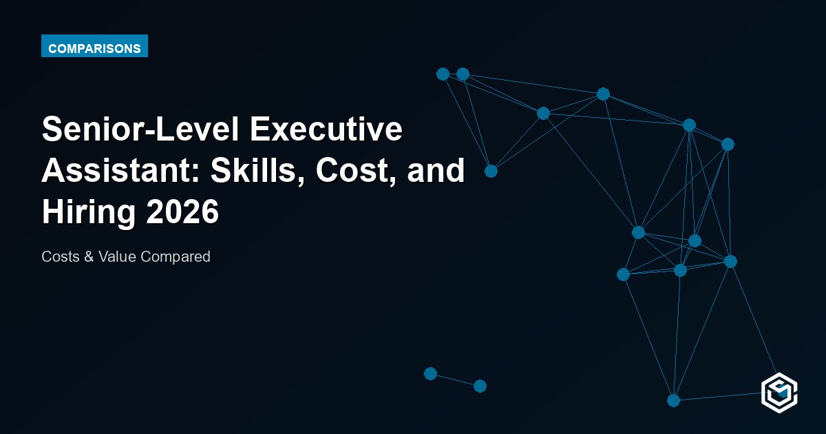 Senior-Level Executive Assistant: Skills, Cost, and Hiring 2026