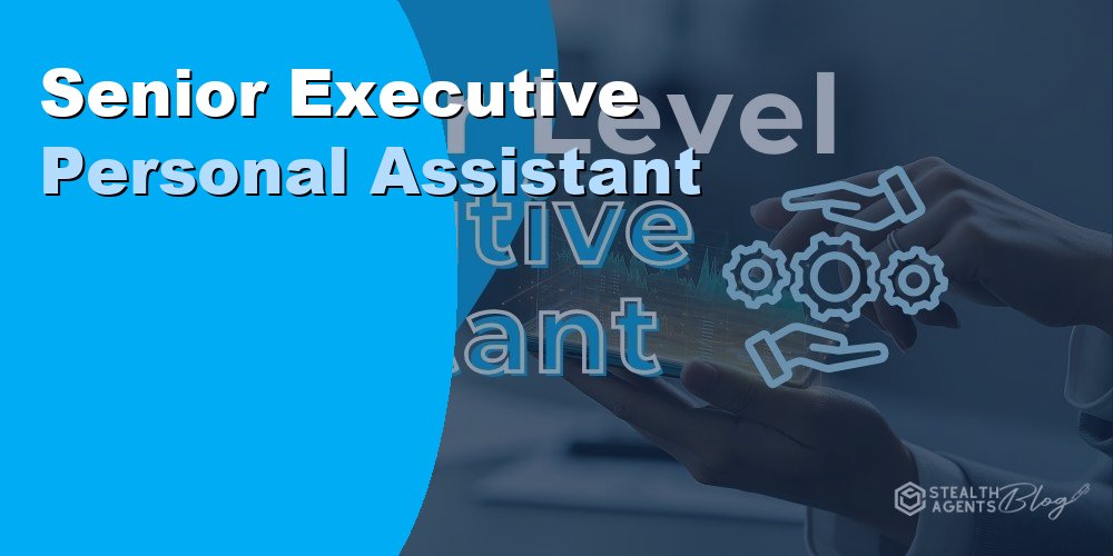 Senior Executive Personal Assistant