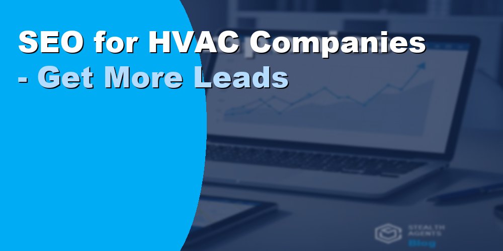 SEO for HVAC Companies - Get More Leads