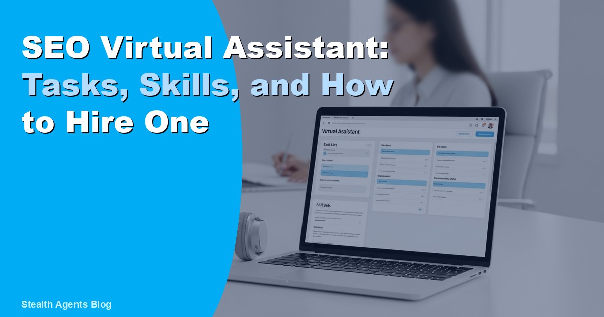 SEO Virtual Assistant: Tasks, Skills, and How to Hire One