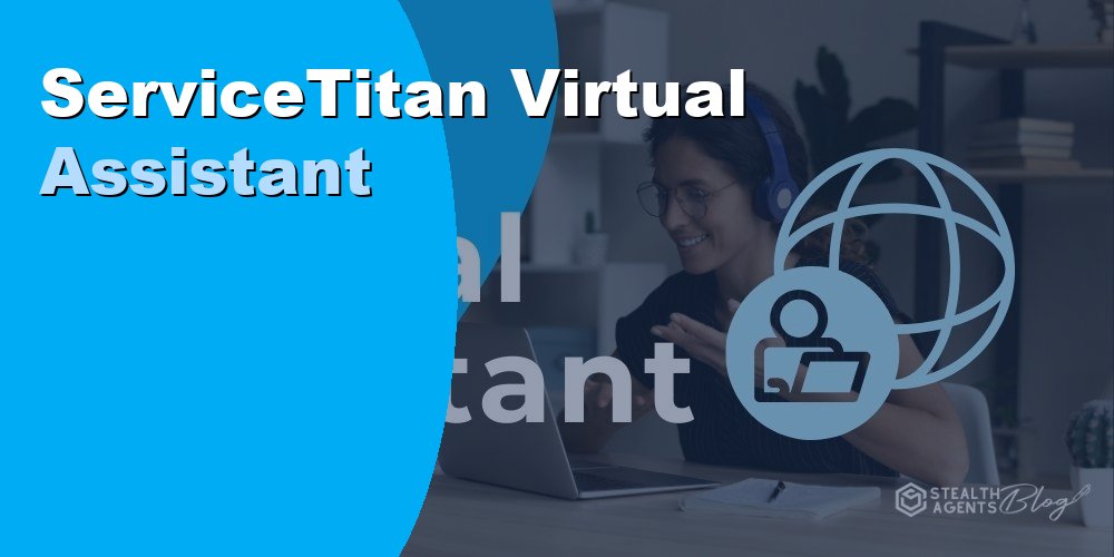 ServiceTitan Virtual Assistant: Duties and How to Hire in 2026