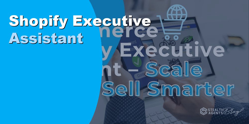 Shopify Executive Assistant