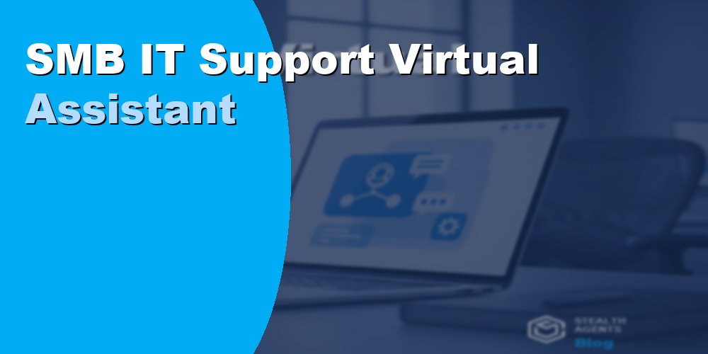SMB IT Support Virtual Assistant