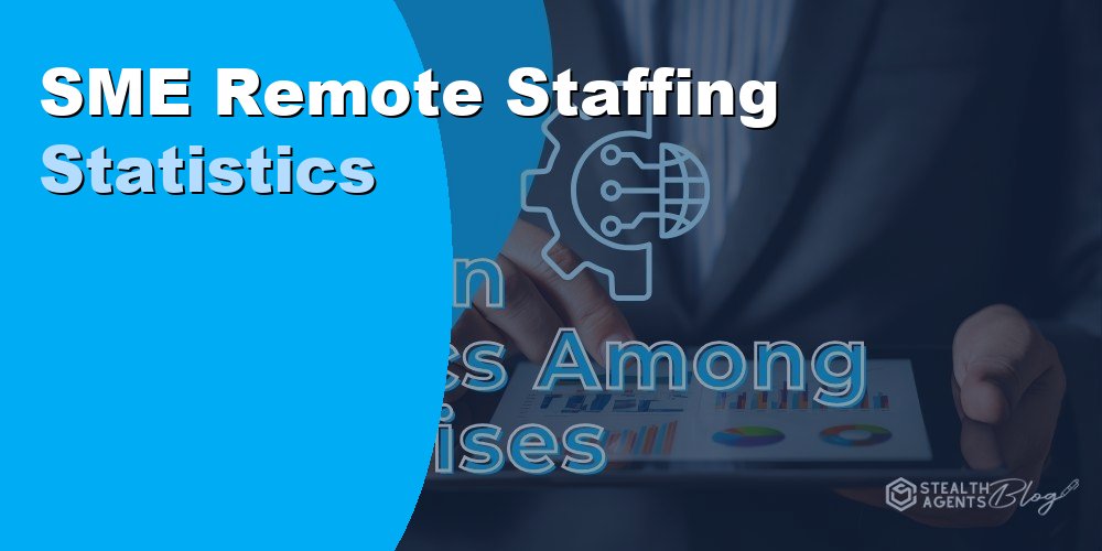 SME Remote Staffing Statistics: Key Data and Trends for 2026