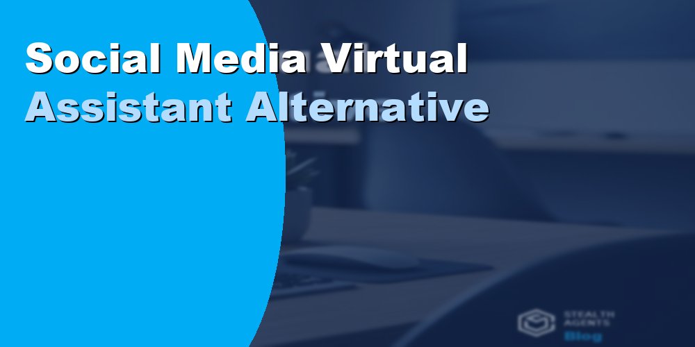 Social Media Virtual Assistant Alternative