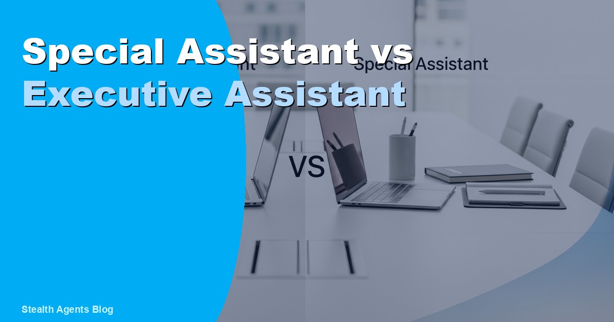 Special Assistant vs Executive Assistant