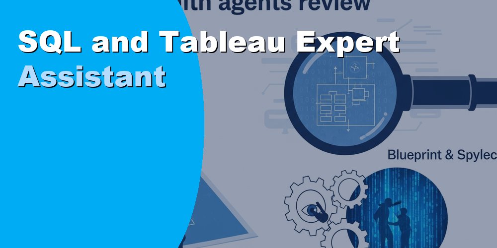 SQL and Tableau Expert Assistant