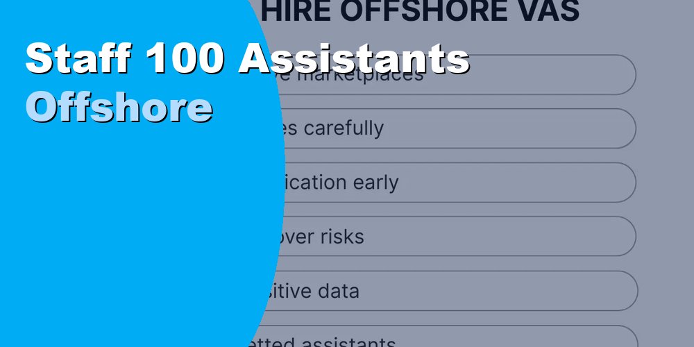 Staff 100 Assistants Offshore Cut Costs Keep Quality