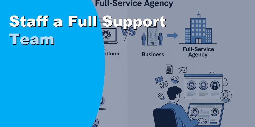 Staff a Full Support Team
