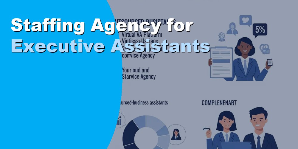 Staffing Agency for Executive Assistants