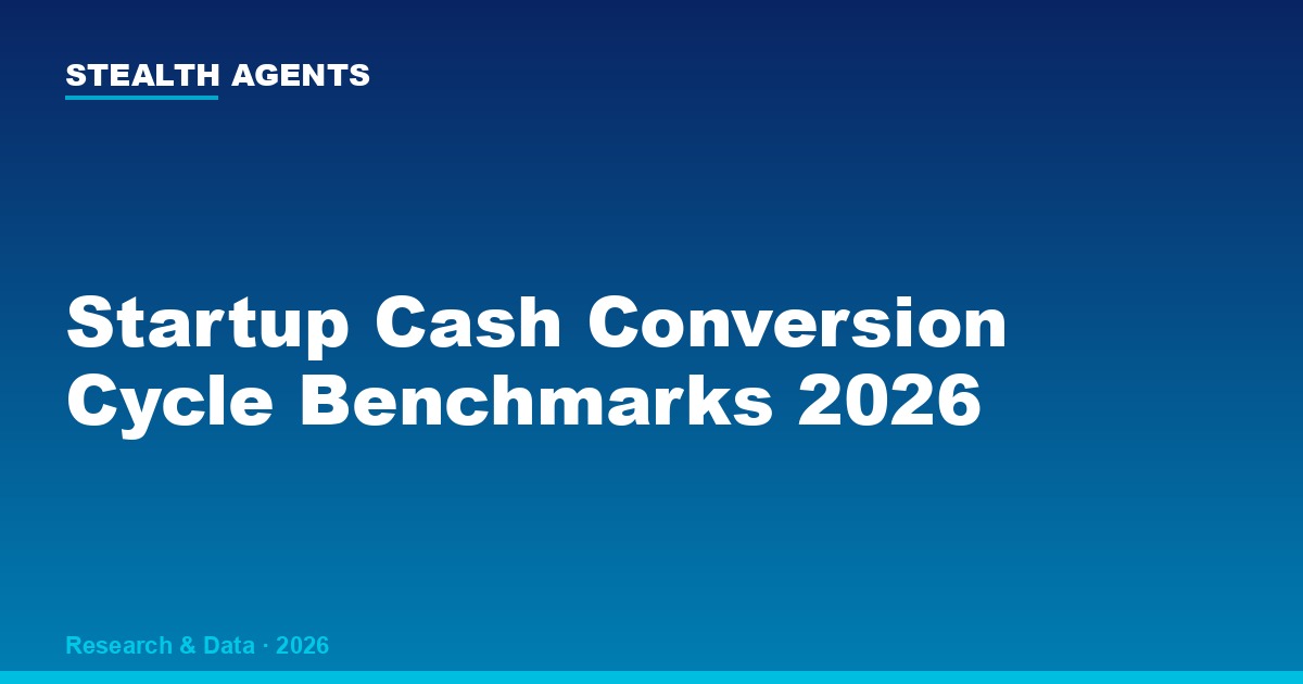 Startup Cash Conversion Cycle Benchmarks (2026): Data by Stage, Model, and Industry