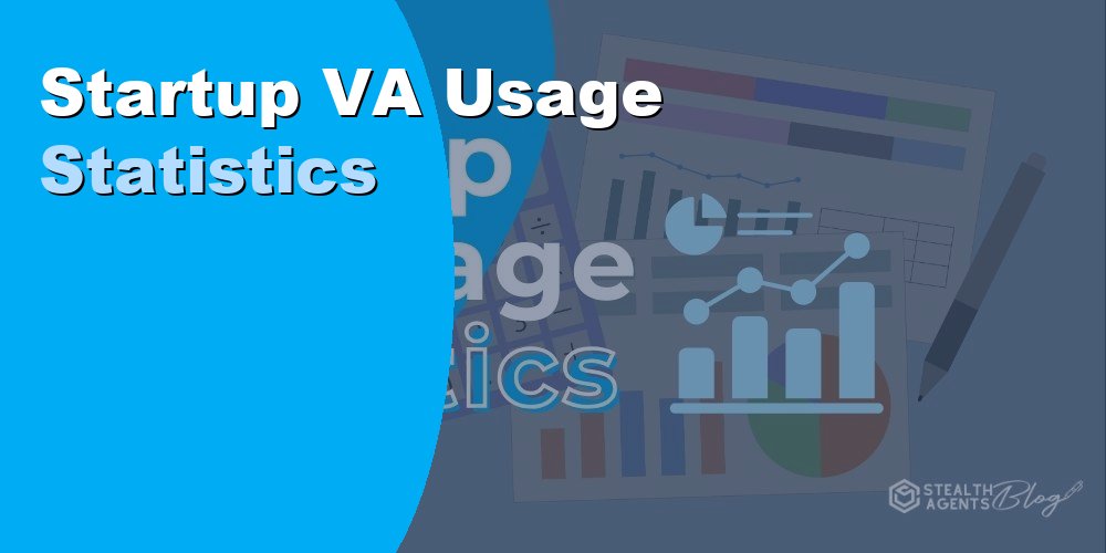 Startup VA Usage Statistics: Why More Founders Are Outsourcing