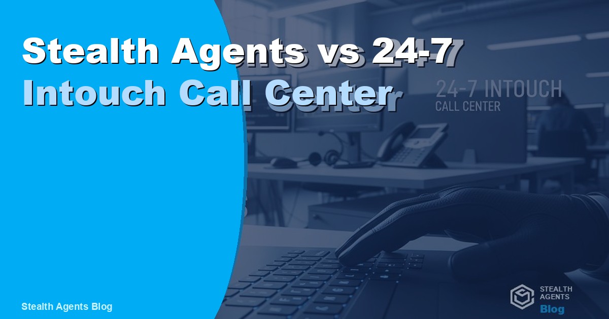 Stealth Agents vs 24-7 Intouch Call Center