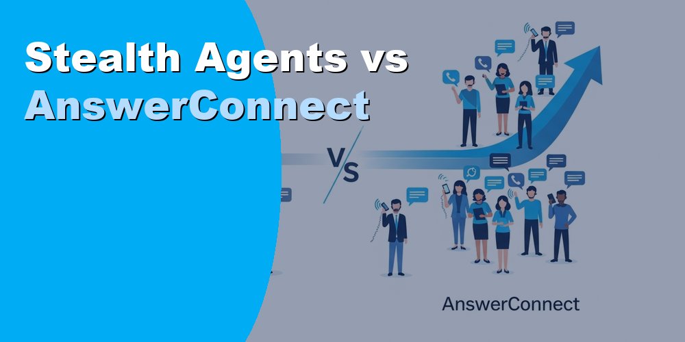 Stealth Agents vs AnswerConnect