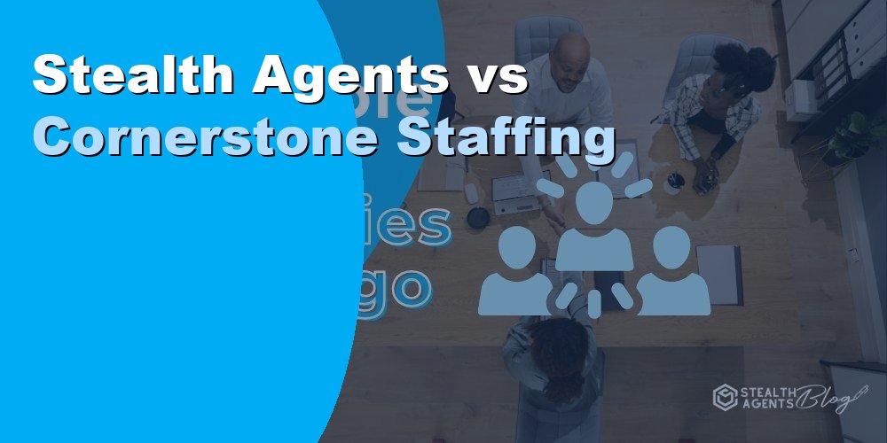 Stealth Agents vs Cornerstone Staffing: Full Comparison 2026