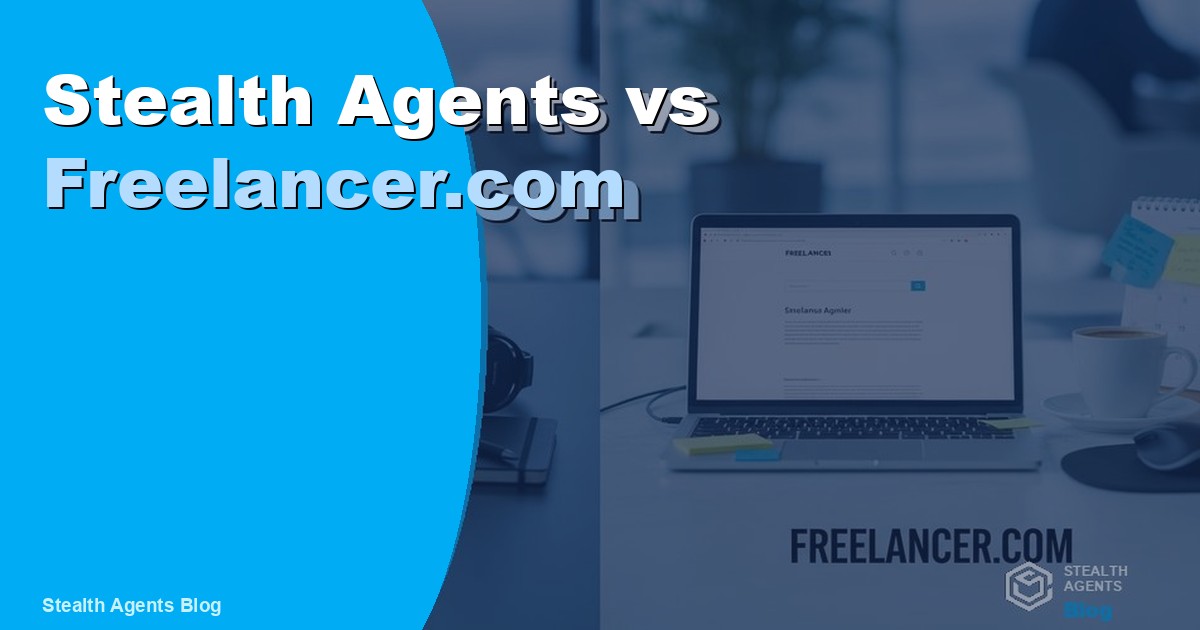 Stealth Agents vs Freelancer.com: Which Is Best for You 2026