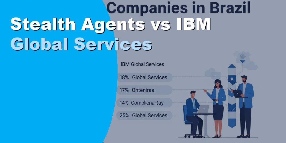 Stealth Agents vs IBM Global Services: Full Comparison 2026