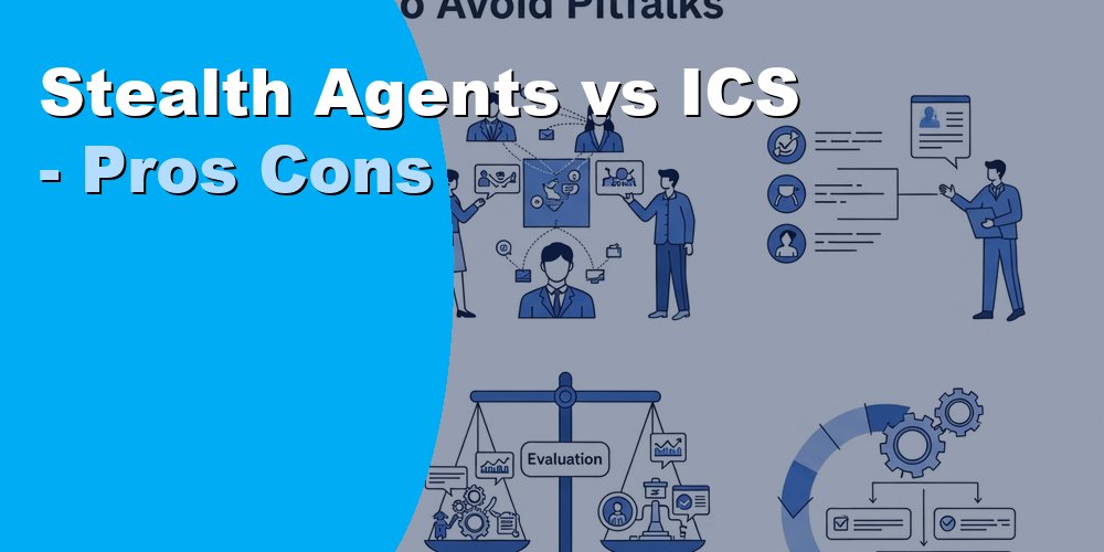 Stealth Agents vs ICS: Pros, Cons, and Full Comparison 2026
